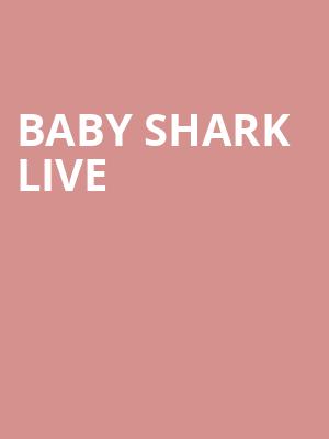 Baby Shark Live, Robinson Center Performance Hall, Little Rock