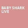 Baby Shark Live, Robinson Center Performance Hall, Little Rock