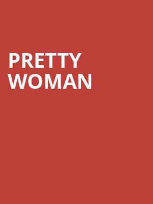 Pretty Woman, Robinson Center Performance Hall, Little Rock