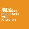 Virtual Broadway Experiences with HAMILTON, Virtual Experiences for Little Rock, Little Rock