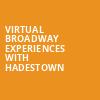 Virtual Broadway Experiences with HADESTOWN, Virtual Experiences for Little Rock, Little Rock