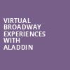 Virtual Broadway Experiences with ALADDIN, Virtual Experiences for Little Rock, Little Rock