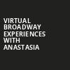 Virtual Broadway Experiences with ANASTASIA, Virtual Experiences for Little Rock, Little Rock