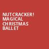 Nutcracker Magical Christmas Ballet, Robinson Center Performance Hall, Little Rock